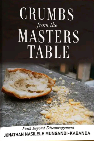 Frotn Crumbs from the Masters Table (Hardcopy)- Author: Jonathan Nasilele Mungandi-Kabanda