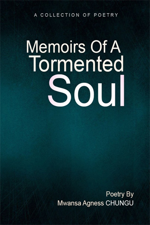 Memoirs of a tormented soul cover Memoirs of A Tormented Soul (Hardcopy)- Author: Mwansa Agness Chungu